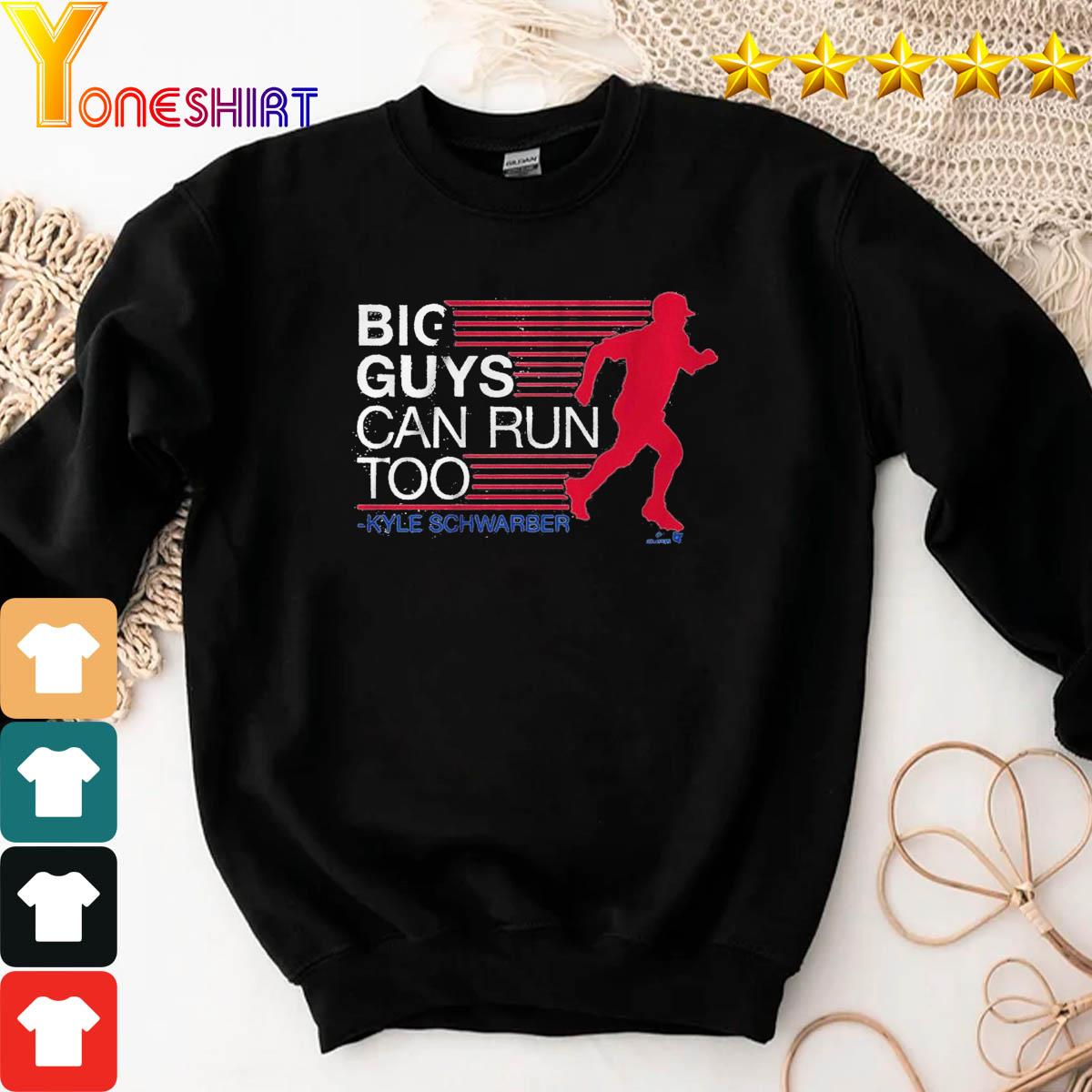 Kyle schwarber big guys can run too T Shirt - Nvamerch