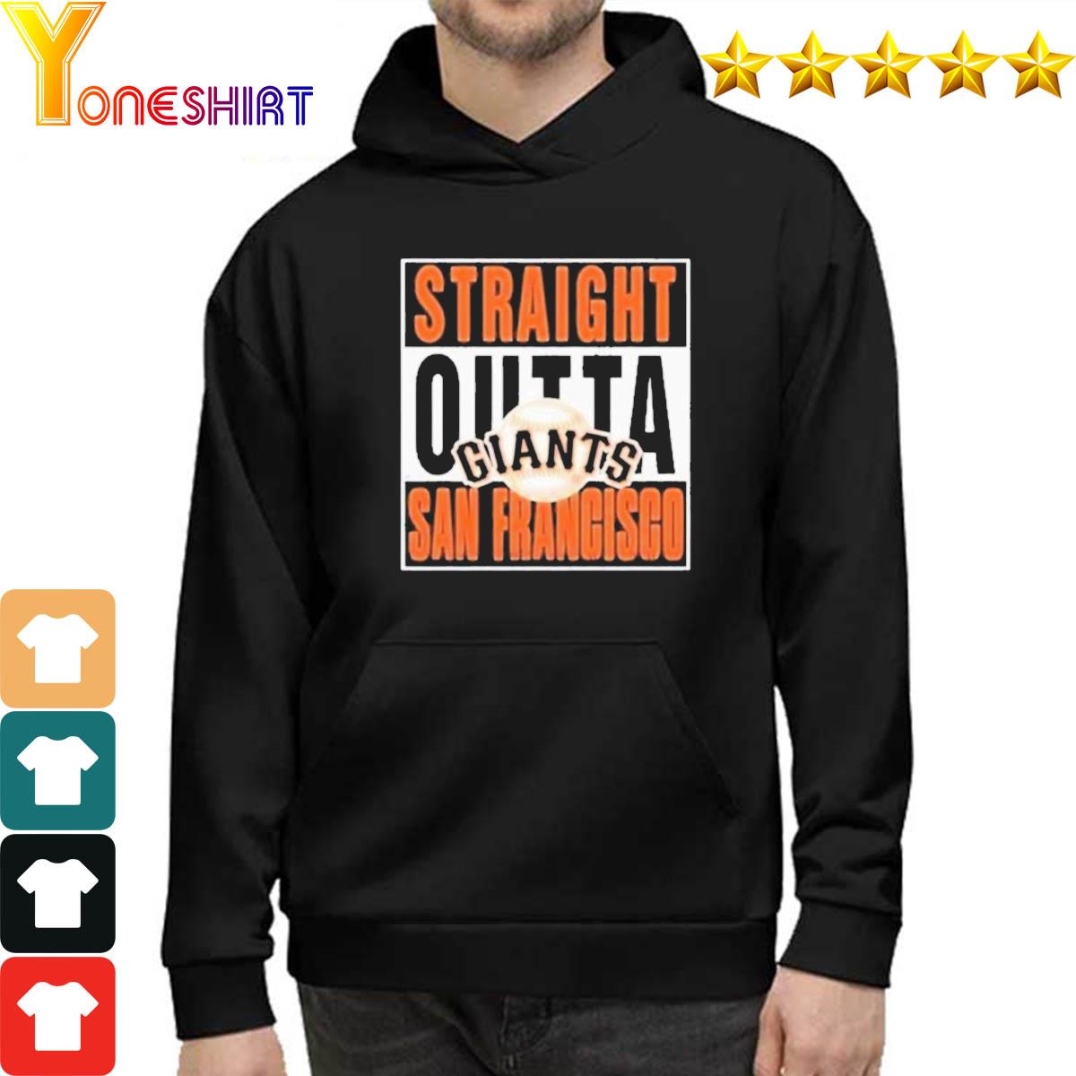 Official straight Outta San Francisco Giants T-Shirt, hoodie, tank top,  sweater and long sleeve t-shirt