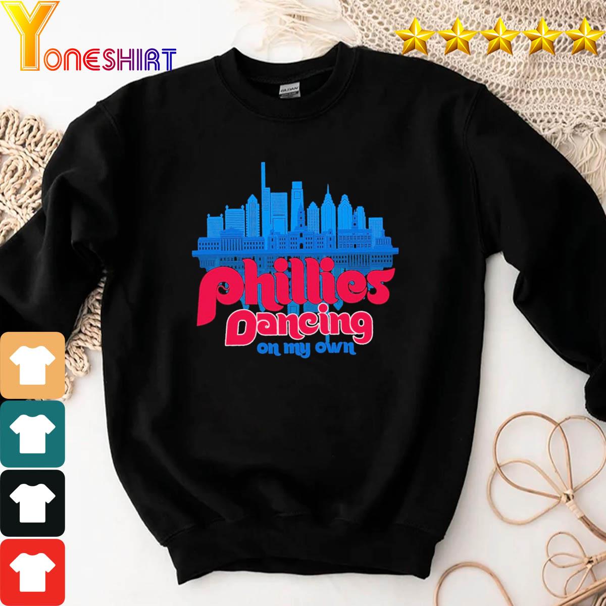 Philadelphia Phillies dancing on my own skyline 2023 shirt, hoodie, sweater,  long sleeve and tank top
