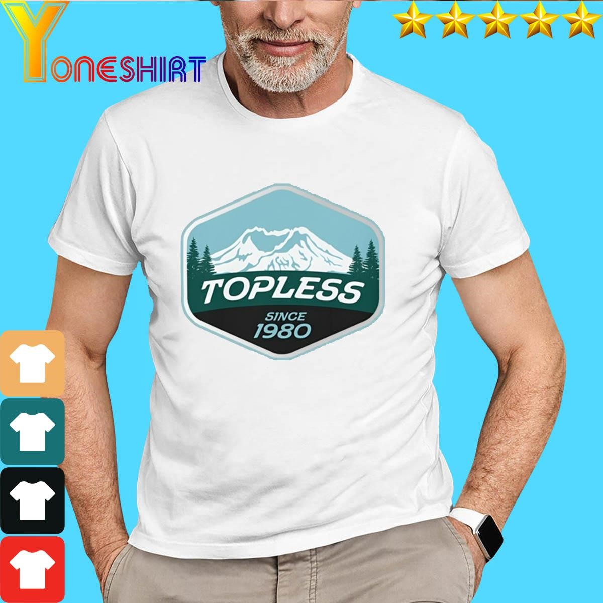 Mt. St. Helens Topless Since 1980 Shirt