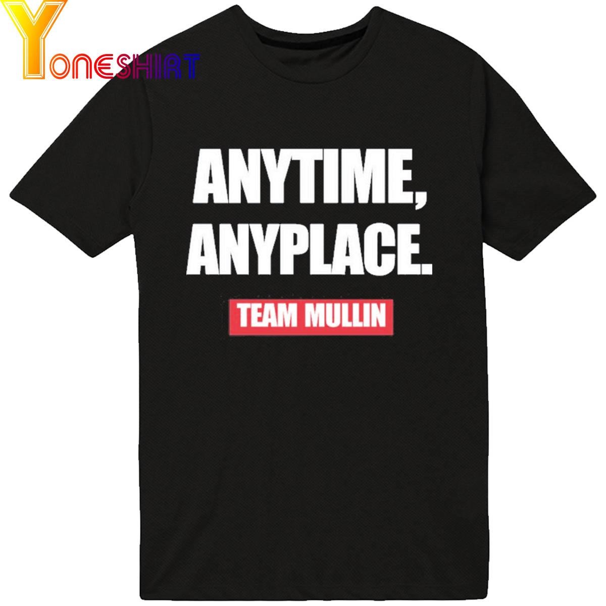 Anytime Anyplace Team Mullin shirt