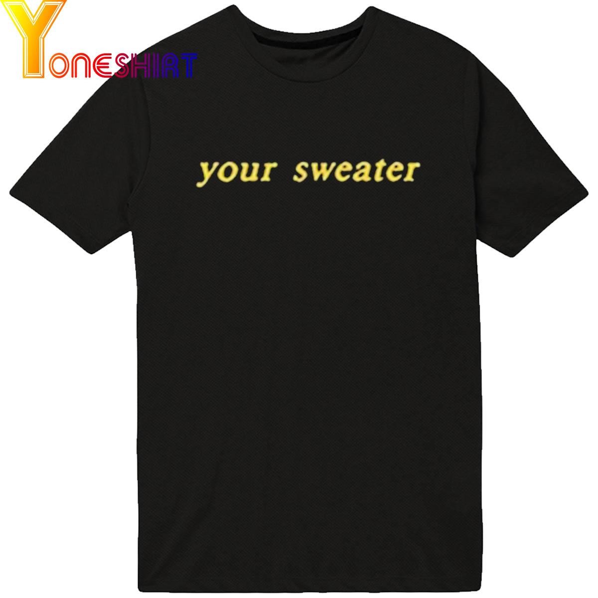 Conan Gray Merch Your Sweater 2023 Shirt