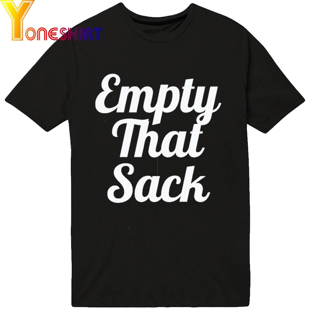 Empty That Sack shirt