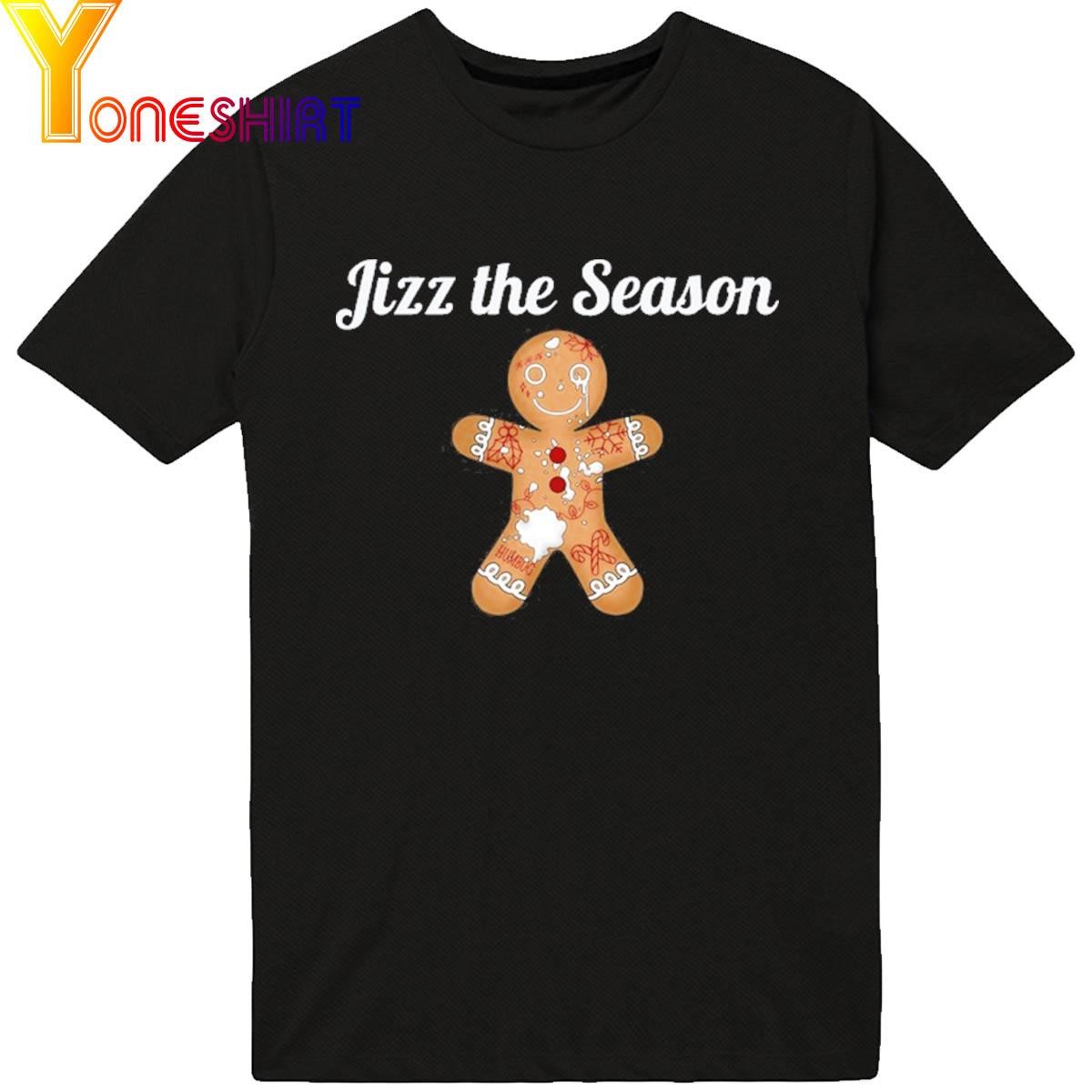 Jizz The Season Empty That Sack shirt