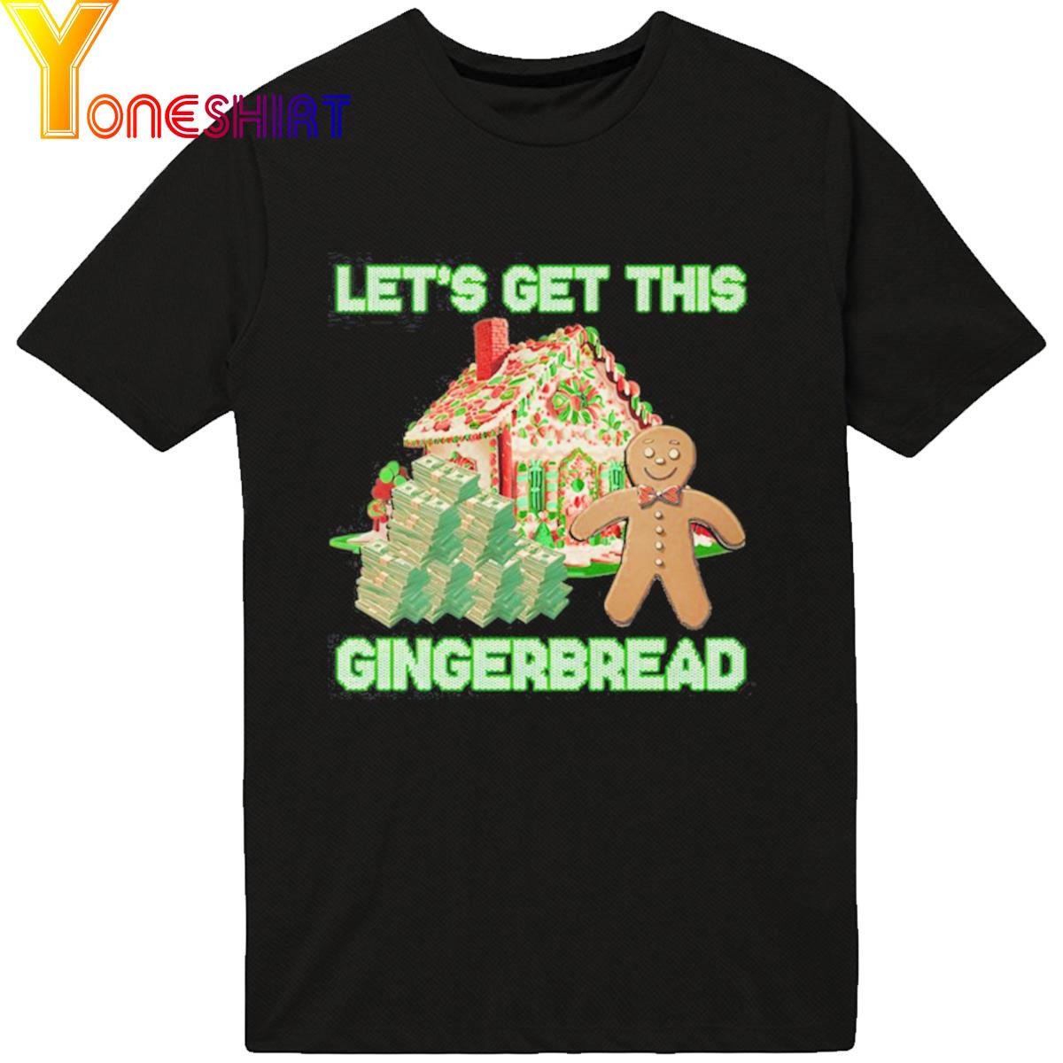 Let's Get This Gingerbread Tacky sweater