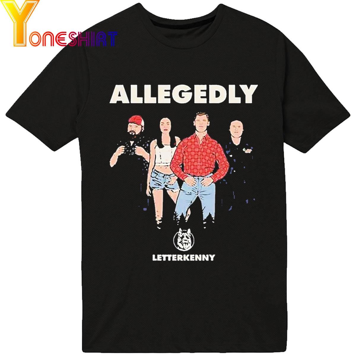 Letterkenny Allegedly Hicks Shirt