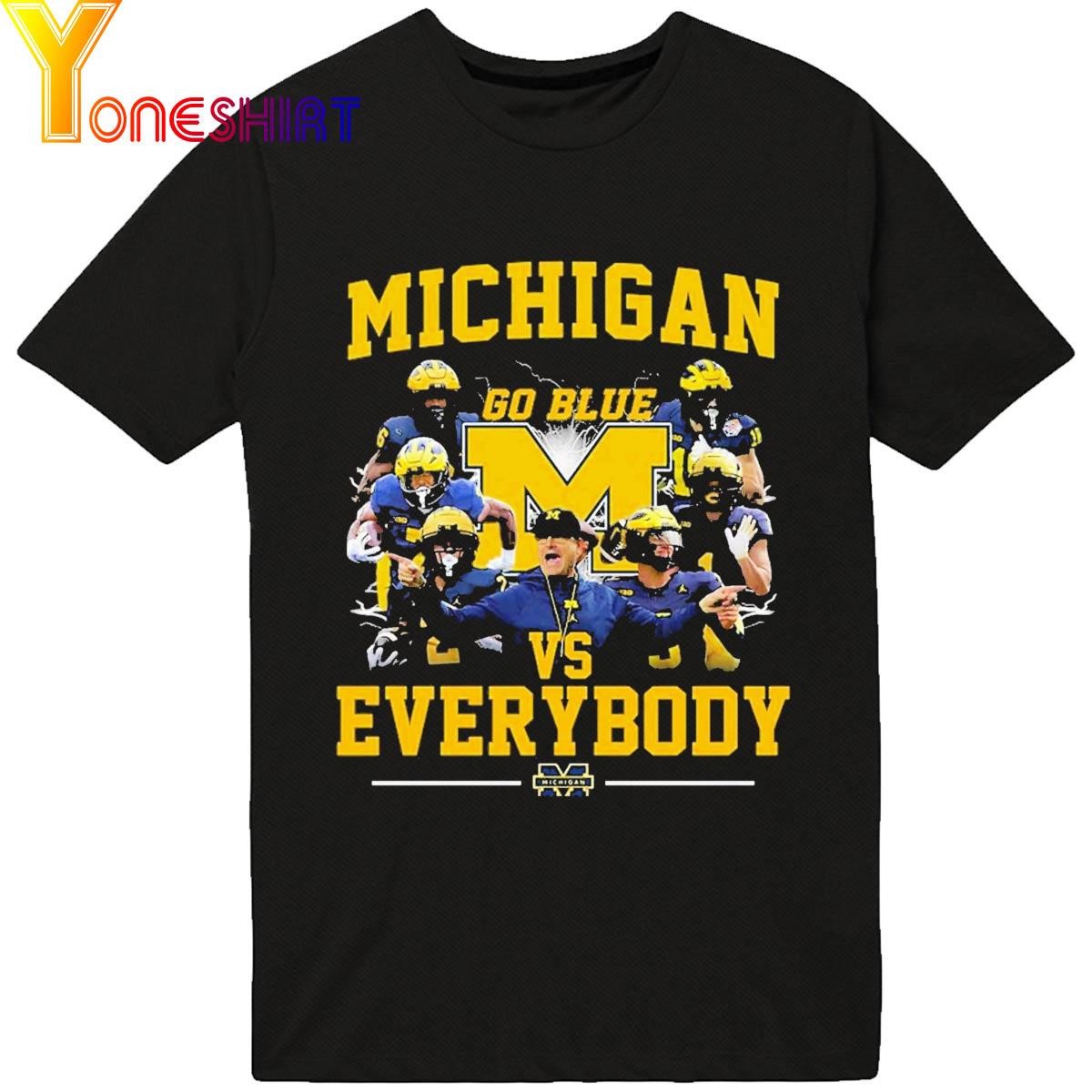 Michigan Wolverines Go Blue Vs Everybody Shirt