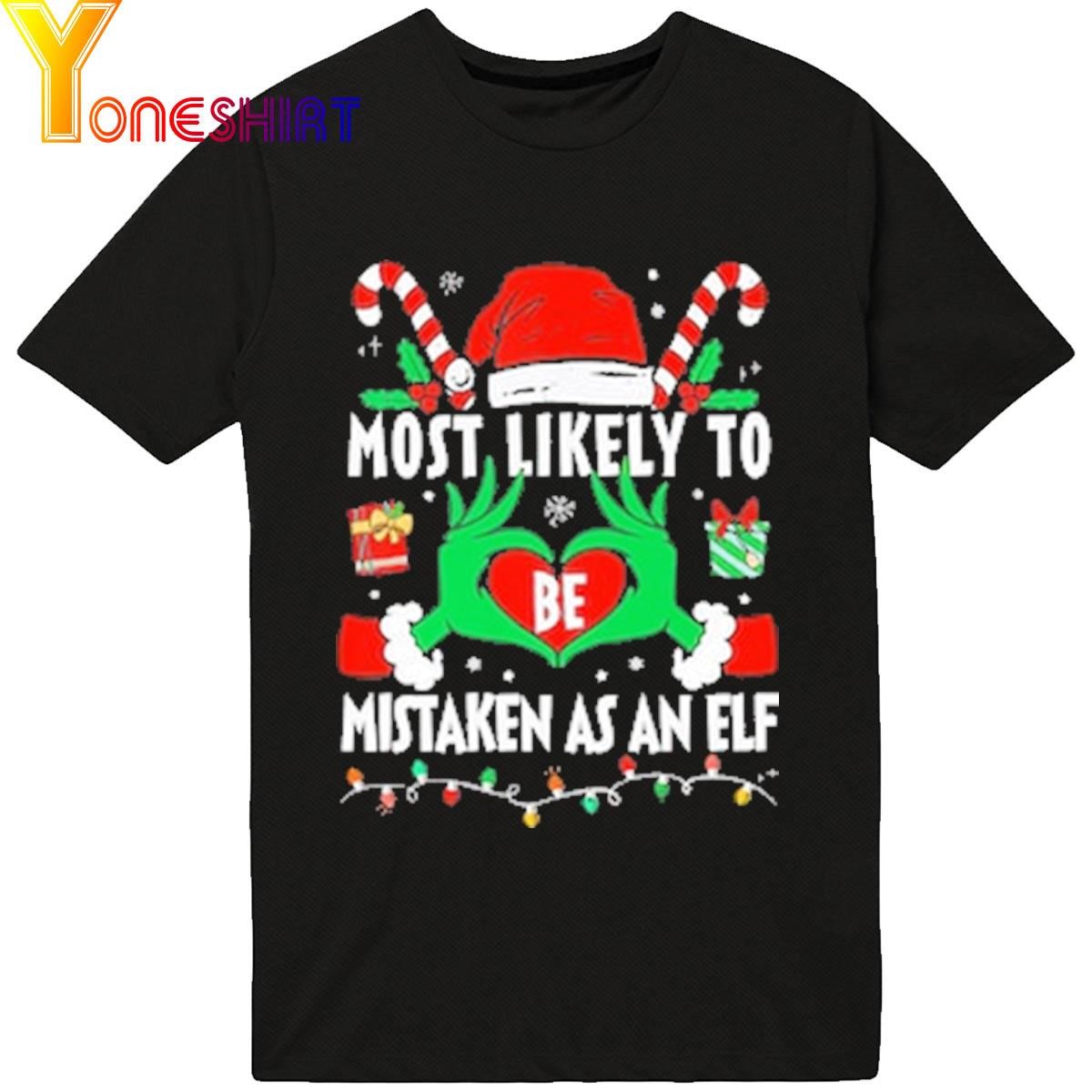 Most likely to Be Mistaken as an ELF Merry Christmas 2023 Shirt