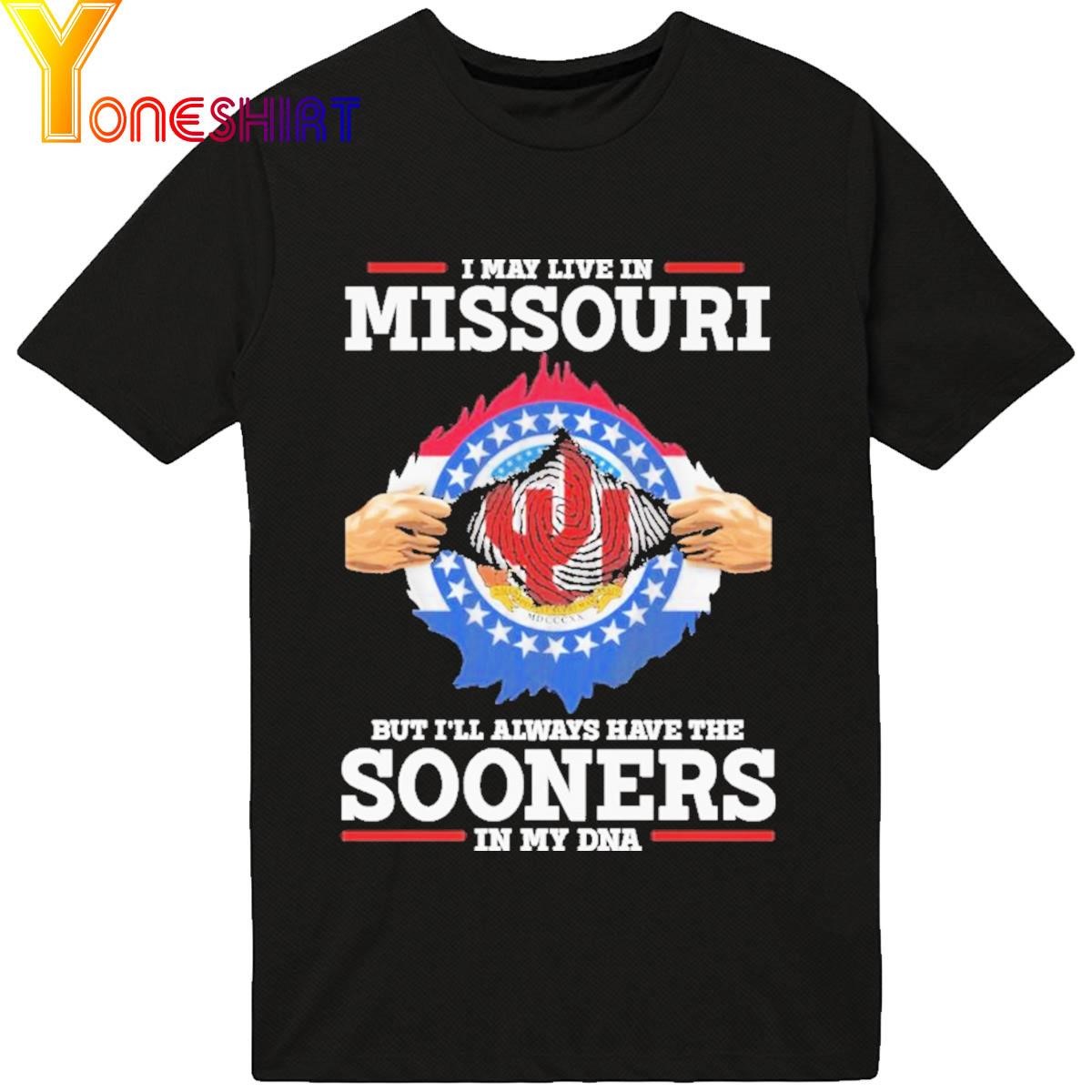 Official I May Live In Missouri But I'll Always Have The Sooners In My Dna 2023 Shirt