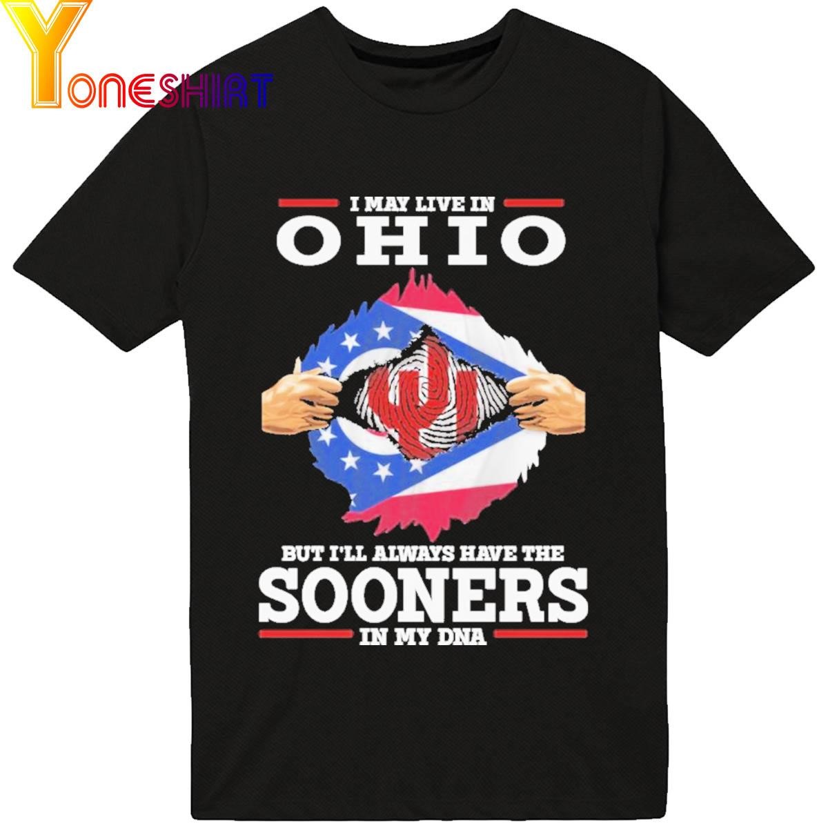 Official I May Live In Ohio But I’Ll Always Have The Sooners In My Dna 2023 Shirt