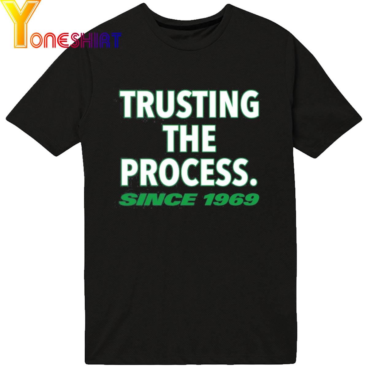 Official Trusting The Process Since 1969 New shirt