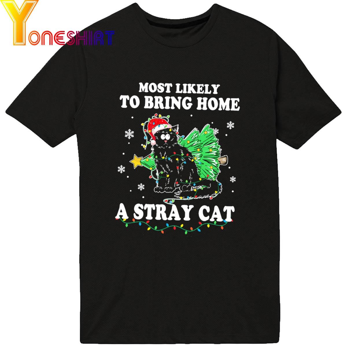 Black Cat Most Likely to Bring home a stray cat Merry Christmas 2023 Shirt