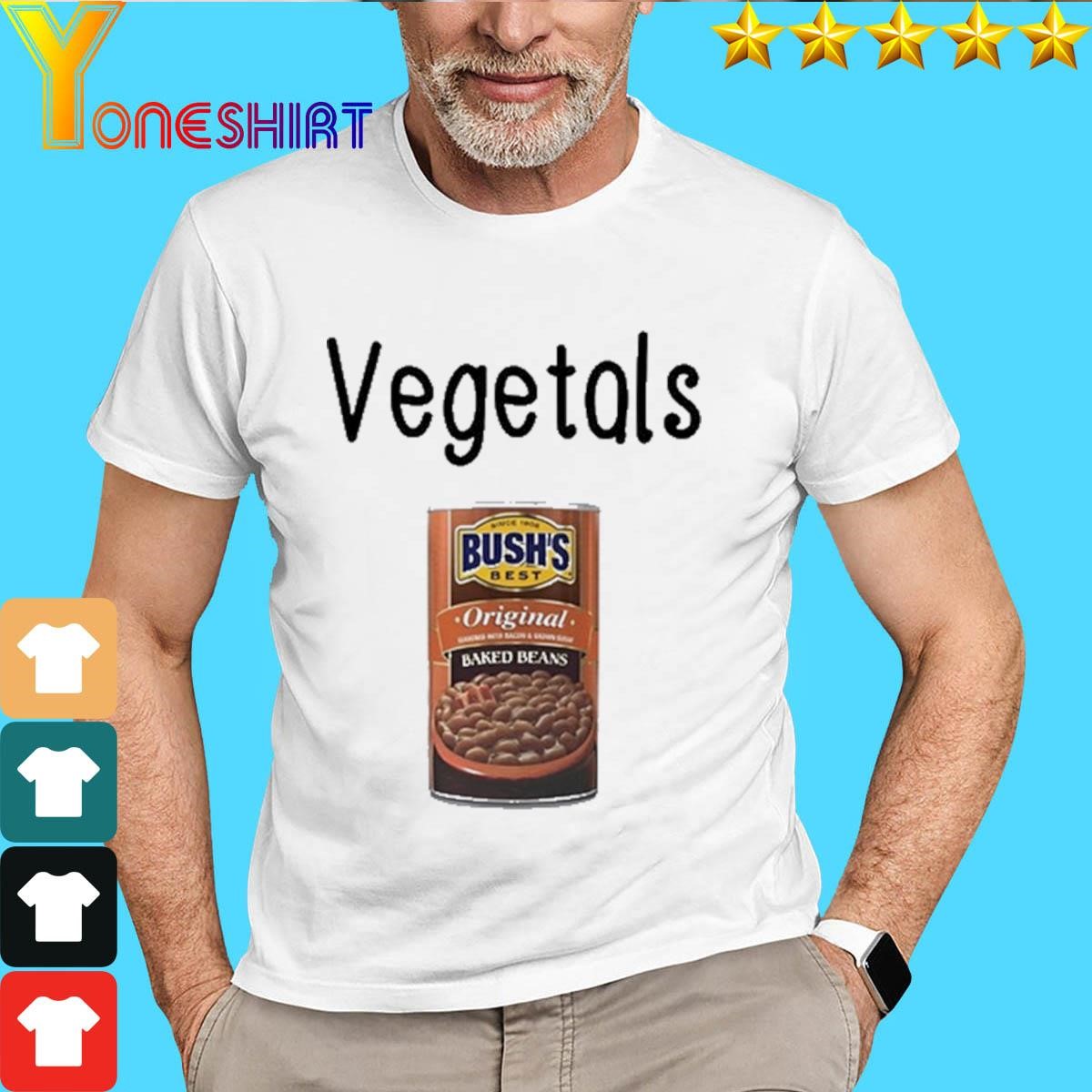 Vegetals Baked Beans shirt